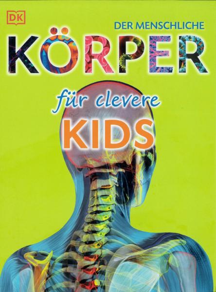 Der menschliche Körper für clevere Kids